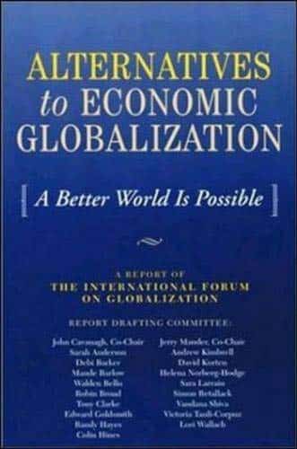 Alternatives to Economic Globalization: A Better World is Possible ...