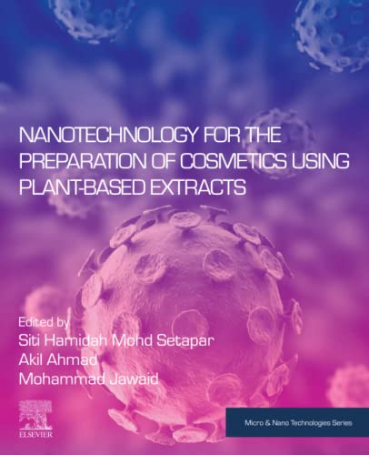 Nanotechnology For The Preparation Of Cosmetics Using Plant-Based ...