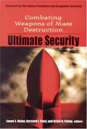 Ultimate Security: Combating Weapons of Mass Destruction - Books n Bobs