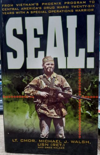 Seal!: From Vietnam's Phoenix Program To Central America's Drug Wars 