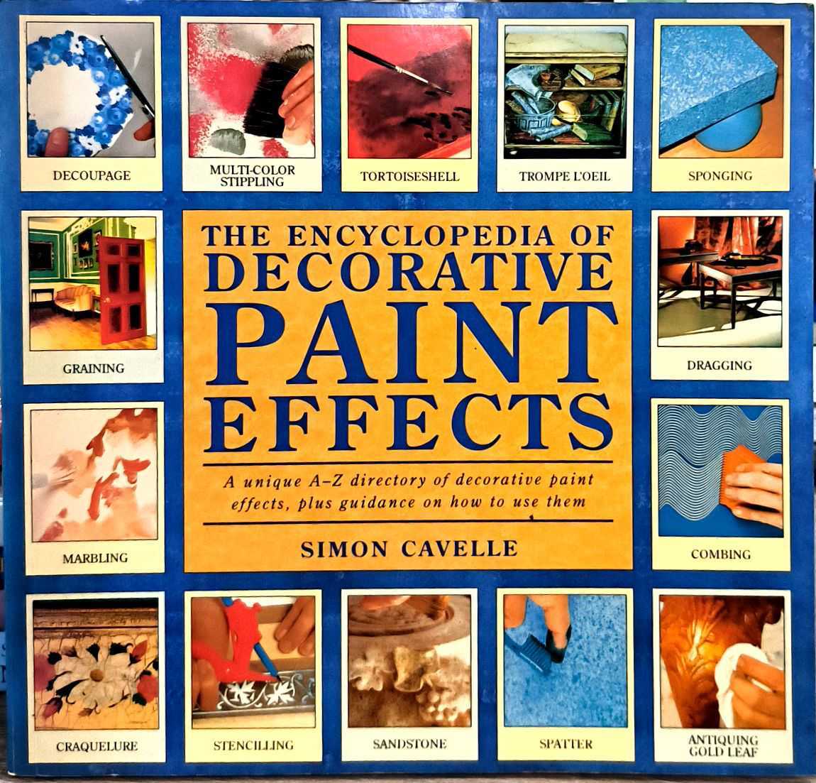 The Encyclopedia of Decorative Paint Effects A Unique Directory of